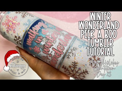 Winter Wonderland Split Peek A Boo Tumbler Tutorial | Mal's Holiday Countdown Day 23