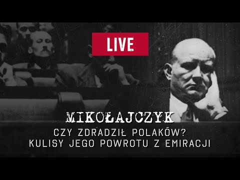 🔴 Mikołajczyk  - czy zdradził Polaków? Kulisy jego powrotu z emigracji.