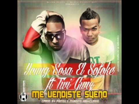 Young Sosa El Sofoke ft Tivi Gunz - Me Vendiste Sueno