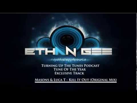 Masons & Luca T - Kill It Out (Exclusive) (Turning Up The Tunes Podcast - Track of The Year)