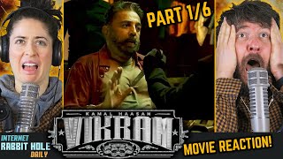 VIKRAM Movie Reaction Part 1/6 | Kamal Haasan | Vijay Sethupathi | Fahadh Faasil | Lokesh Kanagaraj