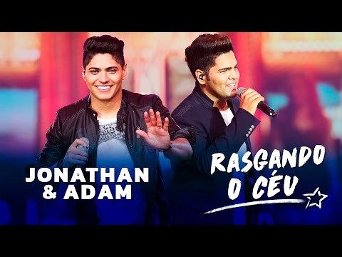 Jonathan & Adam - Rasgando o céu (DVD Rasgando o Céu)