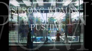 'STRONG WOMAN' PUSHIM　ストロング・ウォーマン　プシン　歌詞付