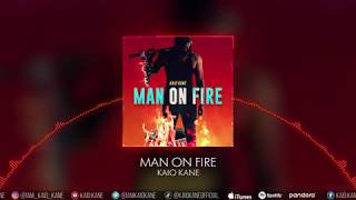 Kaio Kane - Man On Fire (Official Audio)