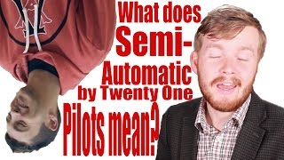 What does &quot;Semi-Automatic&quot; by Twenty One Pilots mean? | Song Lyric Meanings