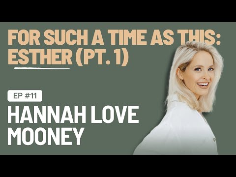 EP 11 - Esther (Part One)