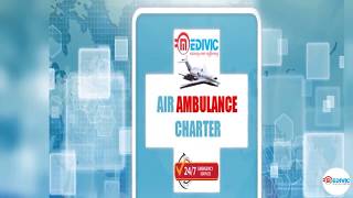 Advanced ICU Support Emergency Service by Air Ambulance in Dibrugarh