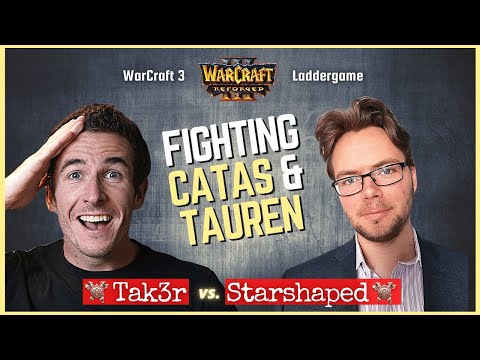 Fighting Catas & Tauren  - "Tak3r vs Starshaped" - Orc vs Orc 🔴 Warcraft 3 Reforged Ladder