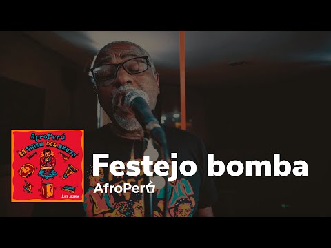AfroPerú ¨Festejo Bomba - Live Session¨ del EP ¨La Tribu del Brujo¨