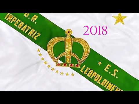 Imperatriz Leopoldinense - 2018 Samba Enredo