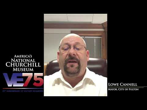 [VE Day 75] "This is Your Victory" Fulton, MO Mayor Lowe Cannell 8 May 2020