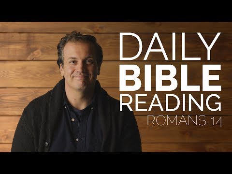 Romans 14 - Daily Bible Reading