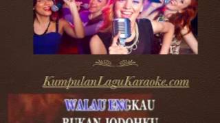 Download lagu BUKAN JODOHKU - MANSYUR S karaoke dangdut tembang kenangan ( tanpa vokal ) cover mp3