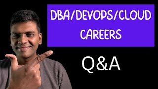 Question and Answer Session on DBA, DevOps, Cloud Careers