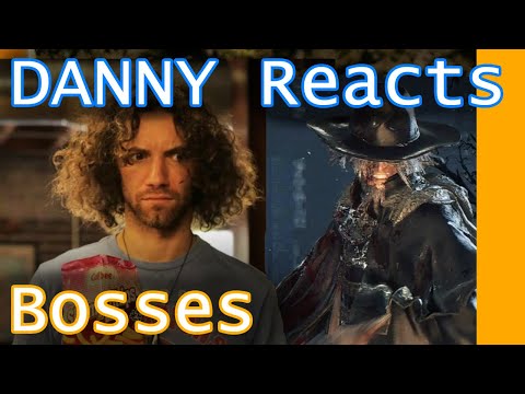 Danny Reacts To Bloodborne Bosses! - Part 1