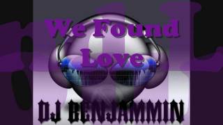 DJ Ben-Jammin- We Found Love (Party Mix)