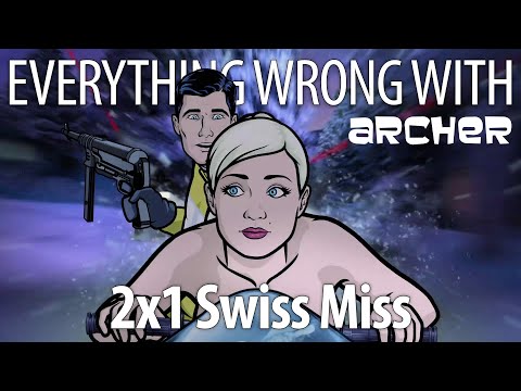 阿徹的一切錯誤 S02E01 - "瑞士小姐" (Everything Wrong With Archer S02E01 - "Swiss Miss")