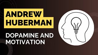 Andrew Huberman: Control Your Dopamine! The Keys to Motivation, Focus, and Satisfaction