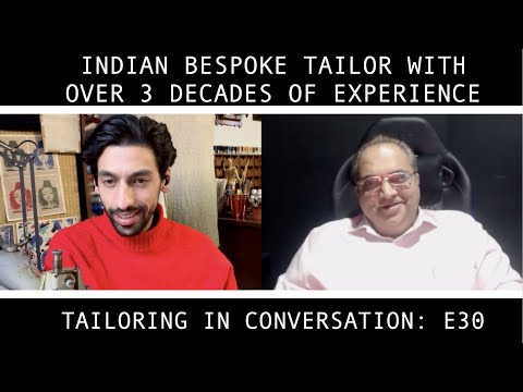 E30 - Indian Bespoke Tailor and Cutter: Jitesh (Lalu) Merchant | Tailoring in Conversation
