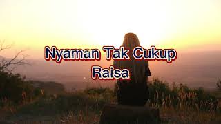 Download lagu Raisa - Nyaman Tak Cukup (Lirik Lagu) -semakin lama semakin terasa mp3 Download lagu Raisa - Nyaman Tak Cukup (Lirik Lagu) -semakin lama semakin terasa mp3