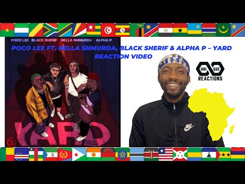 Poco Lee ft. Bella Shmurda, Black Sherif & Alpha P – Yard | UNIQUE REACTION