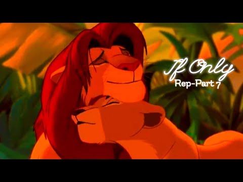 If Only |Simba X Nala| [Rep-MEP] Part 7 for: XScar 83