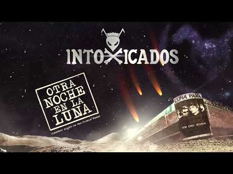 Intoxicados - Otra noche en la Luna (En Vivo Luna Park) [Show completo]