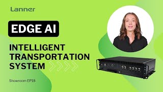 Showroom EP18: Edge AI Systems for Real-Time Traffic & In-Vehicle Video Analytics