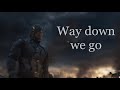 Avengers Endgame | Way down we go | MARVEL tribute