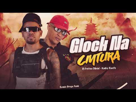 GLOCK NA CINTURA - REMIX BREGA FUNK 2025 - KAIKY RECIFE - DJ FREITAS OFICIAL
