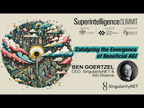 Catalyzing the Emergence of Beneficial AGI | Ben Goertzel