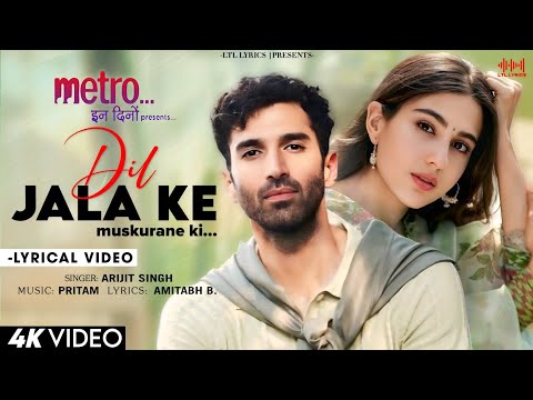 Dil Jala Ke Muskurane Ki (LYRICS)- Metro...इन दिनों | Arijit Singh, Pritam | Aditya, Sara | Anurag B