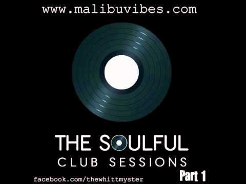 The Soulful Club Sessions Part 1 - Mixed By Mike Whitfield (Soulful Jazzy House Mix)