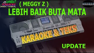 Download lagu karaoke dangdut LEBIH BAIK BUTA MATA MEGGY Z kybord KN2400/2600 UPDATE mp3 Download lagu karaoke dangdut LEBIH BAIK BUTA MATA MEGGY Z kybord KN2400/2600 UPDATE mp3
