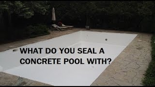 What do you seal a concrete pool with?