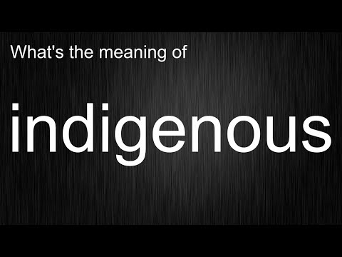 Learn When to Use the Word "indigenous"! Master the Correct Pronunciation!