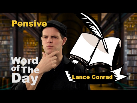 Pensive - Word of the Day with Lance Conrad