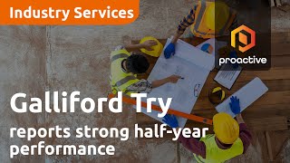 galliford-try-reports-strong-half-year-performance-with-positive-future-outlook