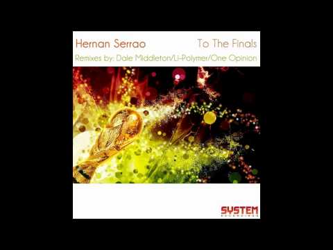 Hernan Serrao - To The Finals (One Opinion Remix)