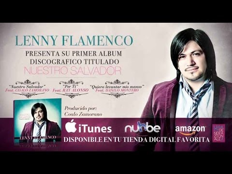 Lenny Flamenco Feat Coalo Zamorano - NUESTRO SALVADOR (HD) (Letra)