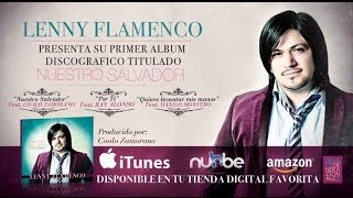 Lenny Flamenco Feat Coalo Zamorano - NUESTRO SALVADOR (HD) (Letra)