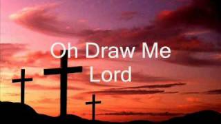 Oh Draw Me Lord