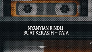 Download lagu Data - Nyanyian Rindu Buat Kekasih mp3