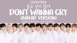 Download lagu [LYRICS/가사] SEVENTEEN (세븐틴) - Don't Wanna Cry (울고 싶지 않아) Ballad ver. [Concert Live Version] mp3