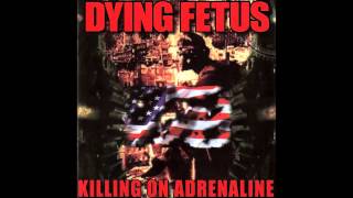 Dying Fetus Killing On Adrenaline