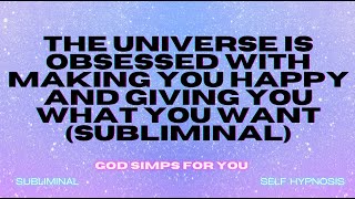 Download lagu The Universe Is Obsessed with Making You Happy and Giving You What You Want (Subliminal) mp3