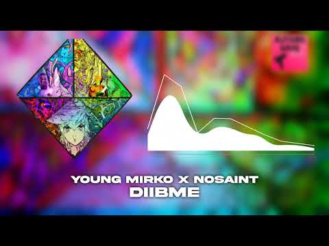 YOUNG MIRKO X NOSAINT - DIIBME