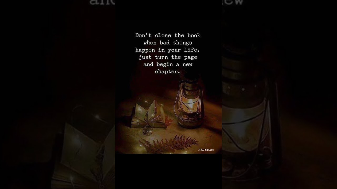 Don't close 😞 the book when bad things happens in your life... #lifechangingquotes #lifequotes