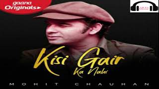 Kisi Gair Ka Nahi | Mohit Chauhan | Sanjeev Chaturvedi | new hindi song 2020