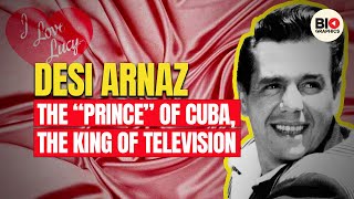 Desi Arnaz: The Prince of Cuba, The King of Television